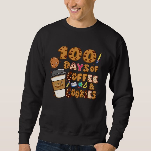 Sudadera 100 Days Of Coffee & Cookies 100th Day Of School T (Anverso)