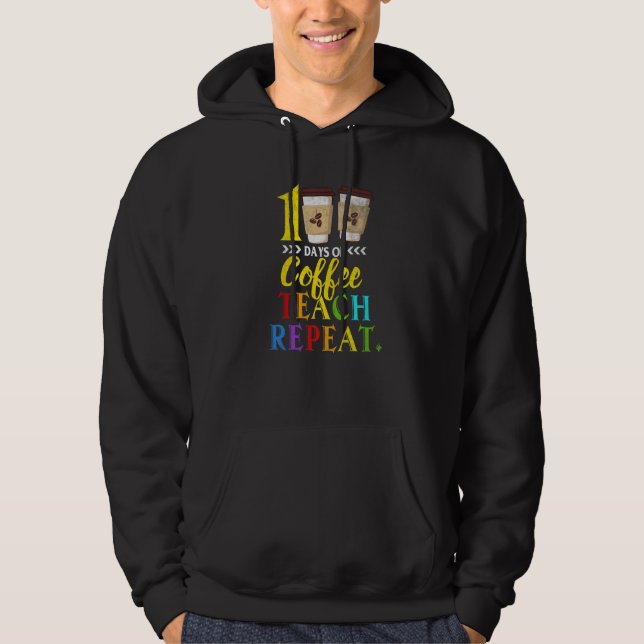 Sudadera 100 Days Of Coffee Teach Repeat 100th Day School T (Anverso)