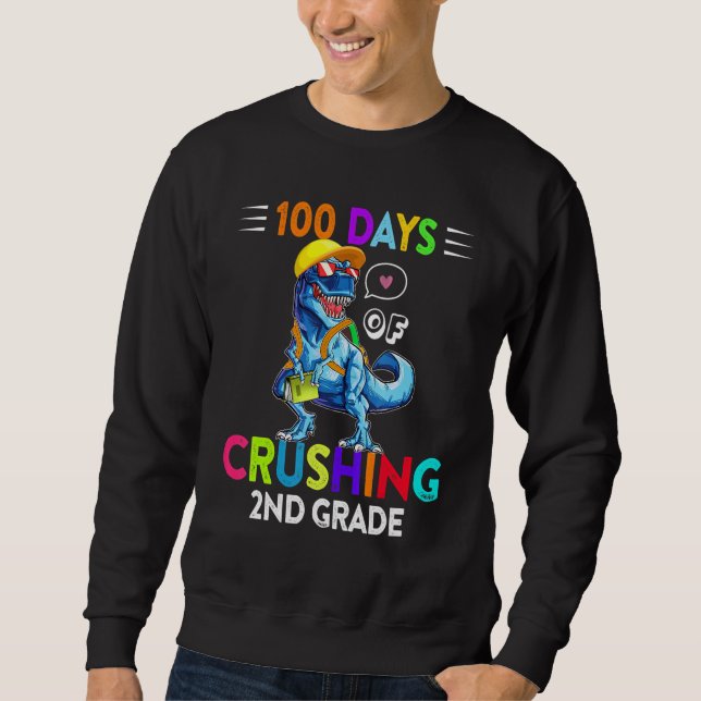 Sudadera 100 Days Of Crushing 2nd Grade Second Grade T Rex  (Anverso)