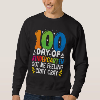 Sudadera 100 Days Of Kindergarten Got Me Feeling Cray Cray