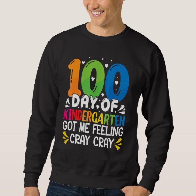 Sudadera 100 Days Of Kindergarten Got Me Feeling Cray Cray  (Anverso)