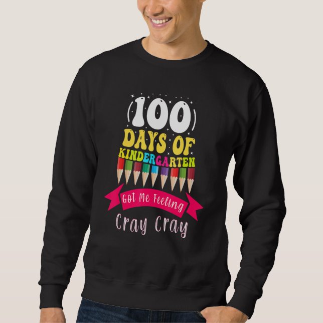 Sudadera 100 Days Of Kindergarten Got Me Feeling Cray Cray_ (Anverso)