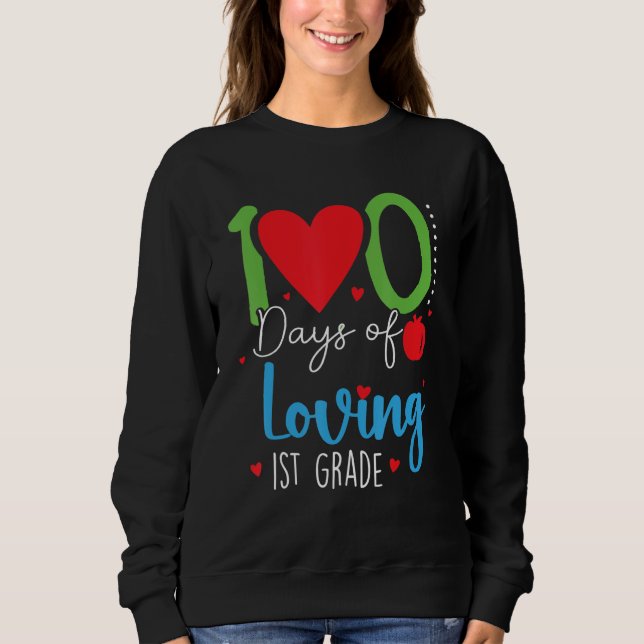Sudadera 100 Days Of Loving 1st Grade 100th Days School Fir (Anverso)