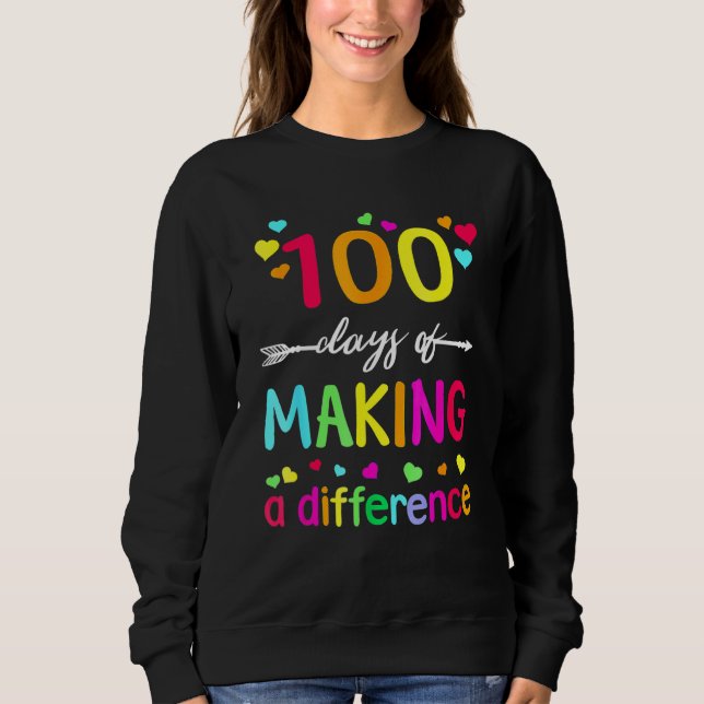 Sudadera 100 Days Of Making Difference Teacher 100th Day Of (Anverso)