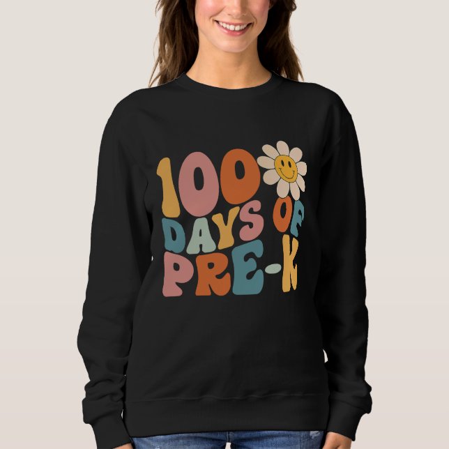 Sudadera 100 Days Of Pre K Happy 100th Day Of School Teache (Anverso)