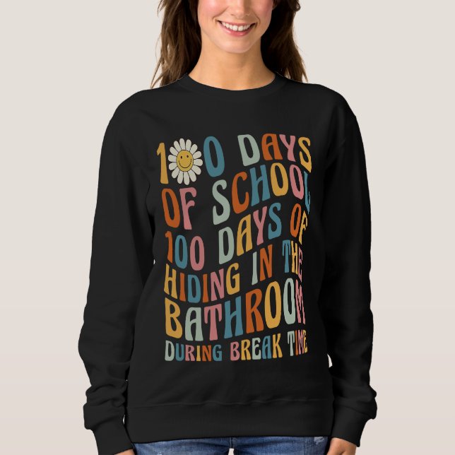 Sudadera 100 Days of School 100 Days Of Hiding In The Bathr (Anverso)