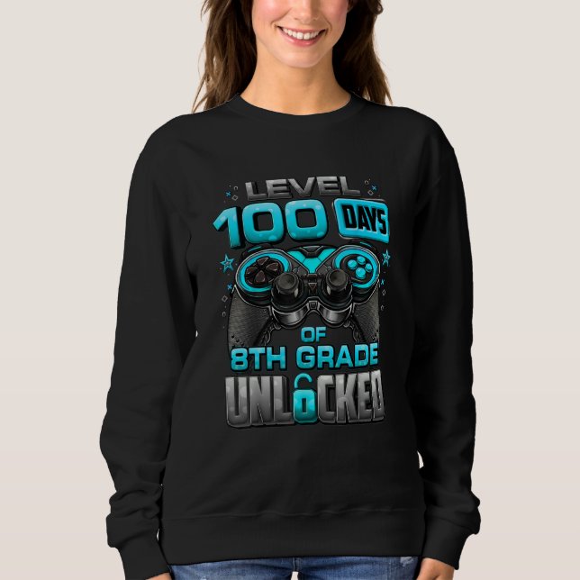 Sudadera 100 Days Of School 8th Grade Level Unlocked Video  (Anverso)