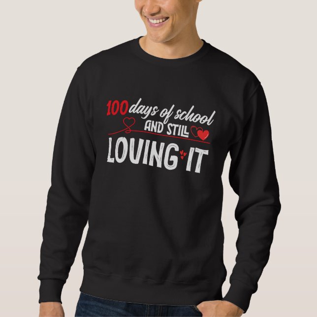 Sudadera 100 Days Of School And Still Loving It Valentine's (Anverso)