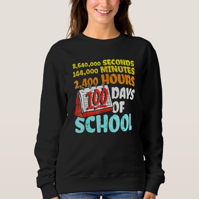 Sudadera 100 Days Of School Seconds Minutes Hours 100th Day (Anverso)