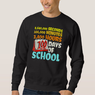Sudadera 100 Days Of School Seconds Minutes Hours 100th Day