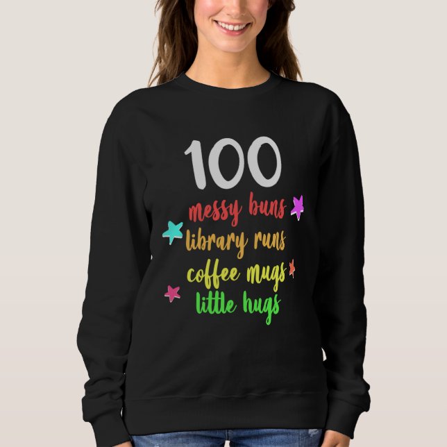 Sudadera 100 Days of School Teacher Messy Buns and Coffee R (Anverso)