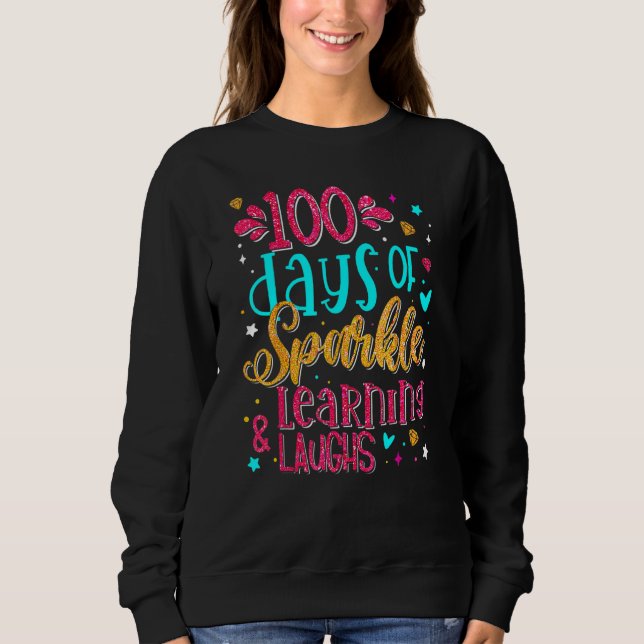 Sudadera 100 Days Of Sparkle Learning And Laughs 100th Day  (Anverso)