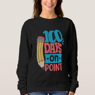 Sudadera 100 Days On Point Happy 100th Day Of School Colorf