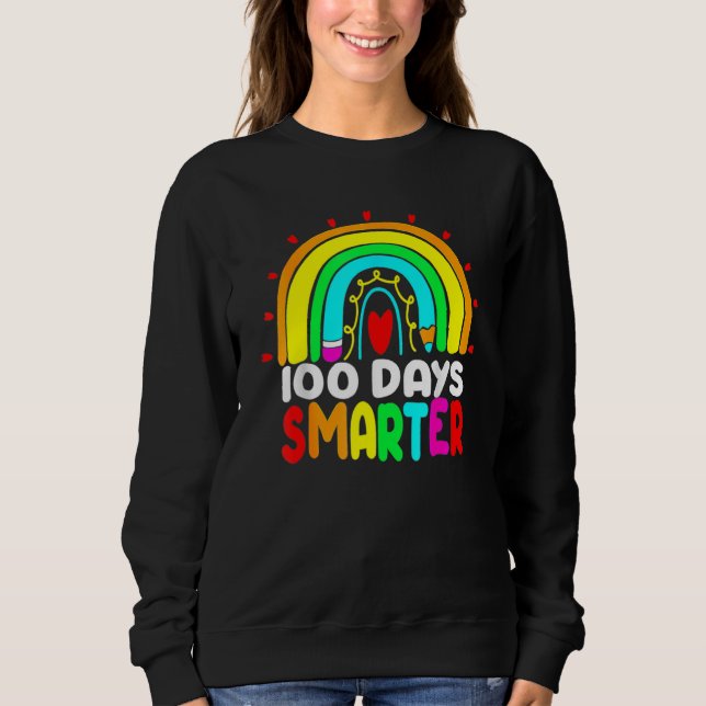 Sudadera 100 Days Smarter Rainbow 100th Day Of School Teach (Anverso)
