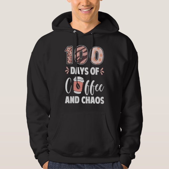 Sudadera 100 Días De Café Y Caos 100º Día De La Escuela T (Anverso)