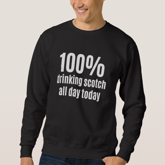 Sudadera 100 Drinking Scotch All-Day Funny Alcohol Beverage (Anverso)