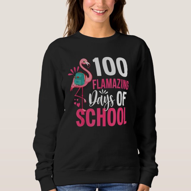 Sudadera 100 Flamazing Days Of School Flamingo 100th Day Fo (Anverso)