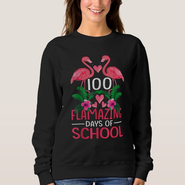 Sudadera 100 Flamazing Days Of School Flamingo 100th Day Fo (Anverso)