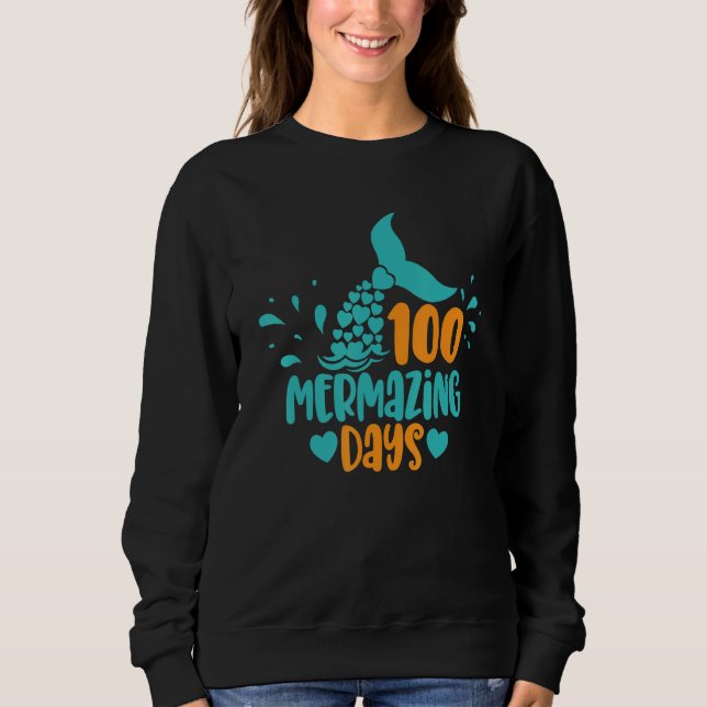 Sudadera 100 Mermazing Days Of School Mermaid Tails Girl Te (Anverso)