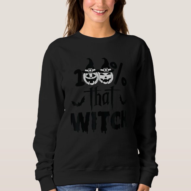 Sudadera 100 Percent That Witch Smile Pumpkin Dripping Text (Anverso)