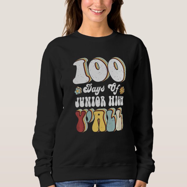 Sudadera 100th Day Of Junior High Y'all Teacher 100 Days Pr (Anverso)