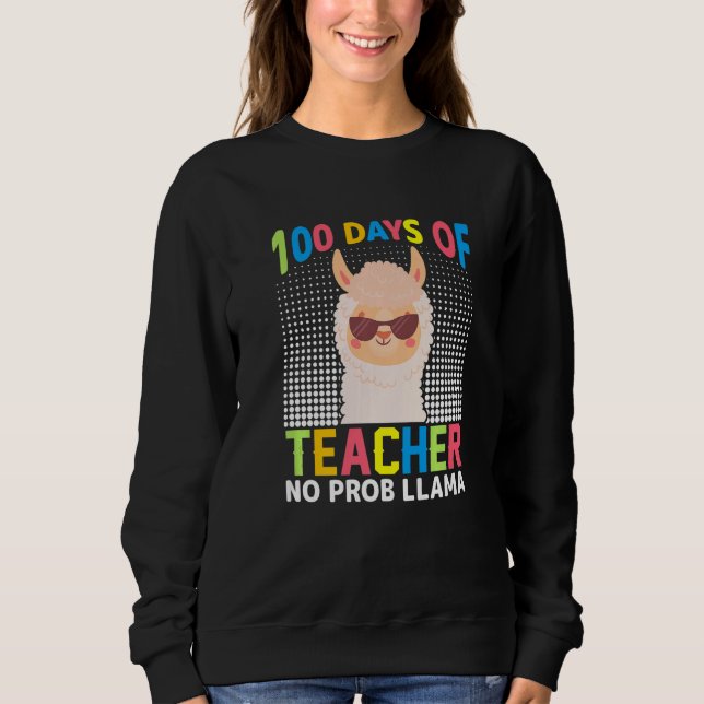 Sudadera 100th day of school No Prob Llama 100 days Smarter (Anverso)