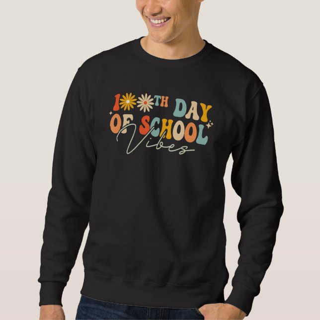 Sudadera 100th Day Of School Vibes Groovy Happy 100 Days Of (Anverso)