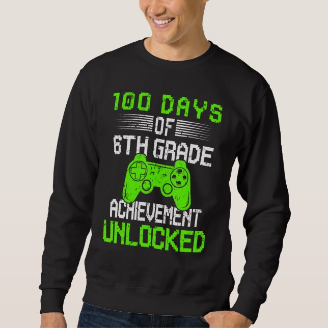 Sudadera 100th day video gamer 100 days of 6th grade unlock (Anverso)