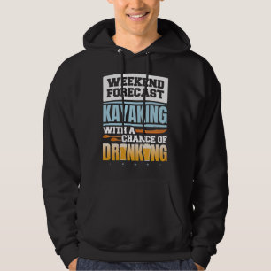 Sudadera 105.Kayaking Weekend Pronostica Kayak Con Un Chan
