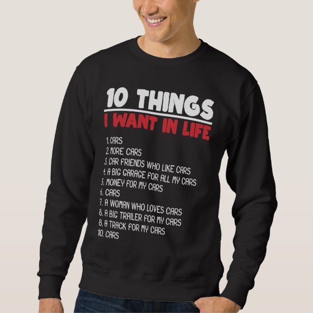 Sudadera 10 Things I Want Cars More Cars Automobile Mechani (Anverso)