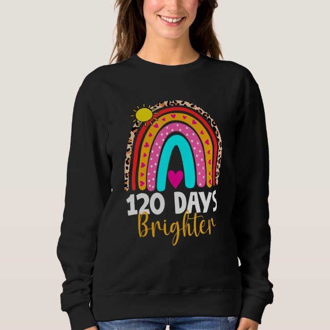 Sudadera 120 Days Brighter Happy 120th Day Of School Rainbo (Anverso)