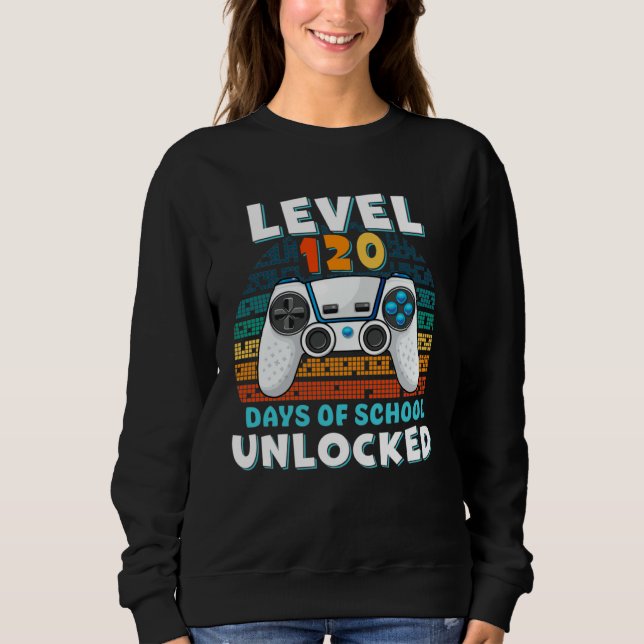 Sudadera 120 Days Of School Level Unlocked Gamer Video Game (Anverso)