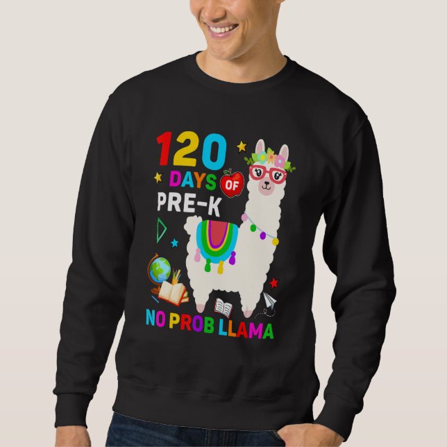 Sudadera 120th Day of School No Prob Llama 120 Days Of Pre- (Anverso)