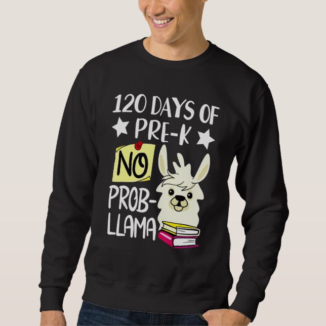 Sudadera 120th Day of School No Prob Llama 120 Days Of Pre- (Anverso)