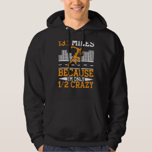 Sudadera 13 1 Miles Porque solo estoy medio loco corriendo