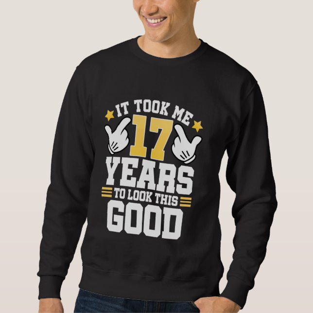 Sudadera 17 Años De Cumpleaños Tee Me Tomó 17 Años Bien Gra (Anverso)