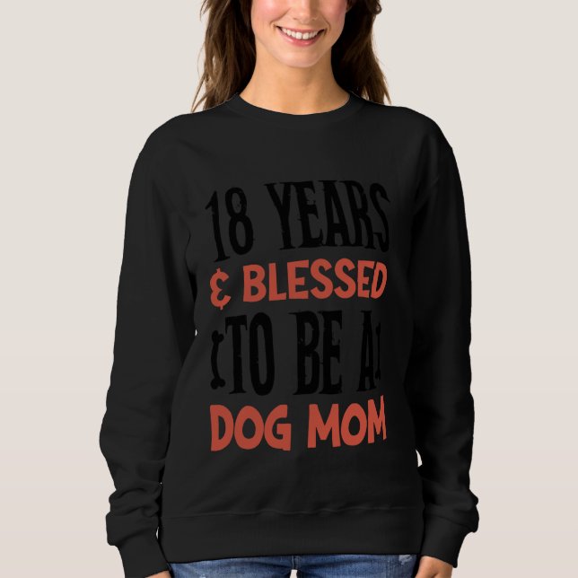Sudadera ¡18 años y madre del perro! Cumpleaños de 18 años (Anverso)