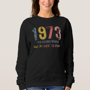 Sudadera 1973 Esta mujer adulta tiene derecho a elegir Pro