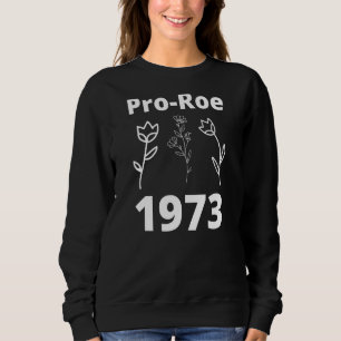 Sudadera 1973 Flores Pro Roe Pro Choice de los derechos de
