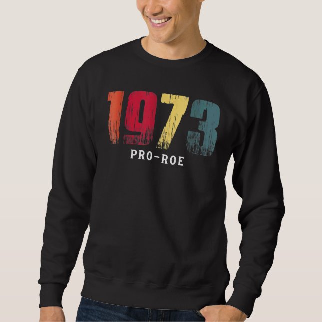 Sudadera 1973 Pro Choice Pro Roe V Mujeres feministas del a (Anverso)