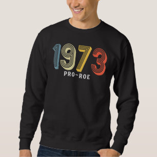 Sudadera 1973 Pro Choice Pro Roe V Mujeres feministas del a