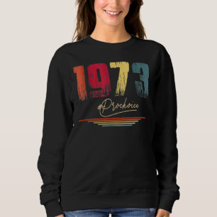 Sudadera 1973 Pro Choice Pro Roe V Mujeres feministas del a