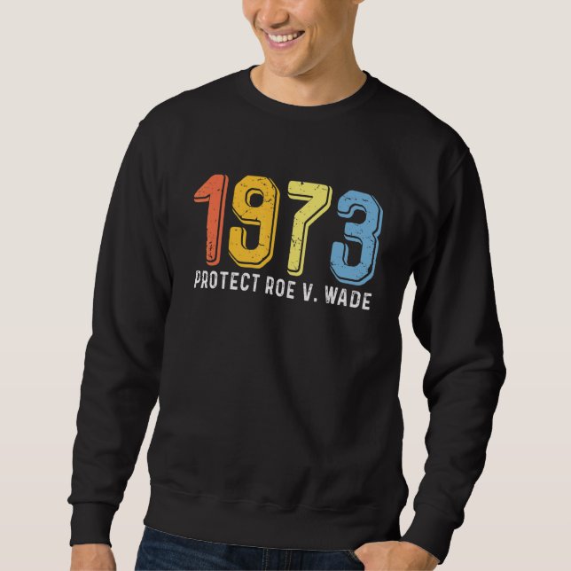 Sudadera 1973 Proteger a Roe V Wade Las Mujeres Orgullosas (Anverso)