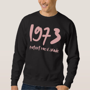 Sudadera 1973 Proteger Roe V Wade Mi Cuerpo Mi Elección Pro