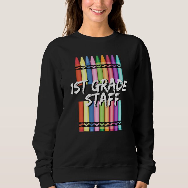 Sudadera 1st First Grade Staff Crayons (Anverso)