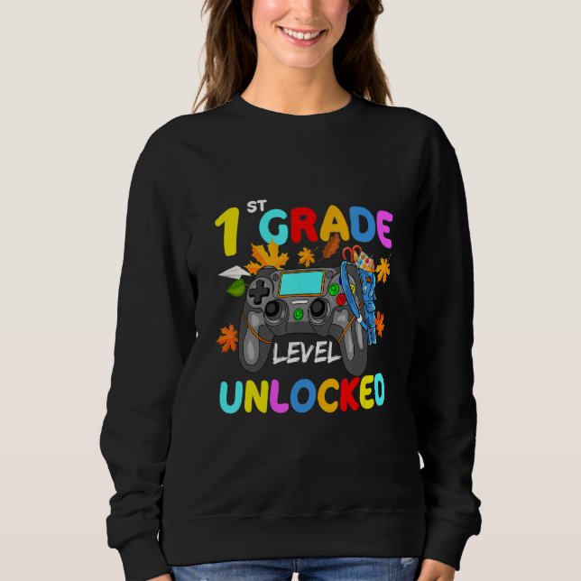 Sudadera 1st Grade Level Unlocked Game On 1st Grade Back To (Anverso)