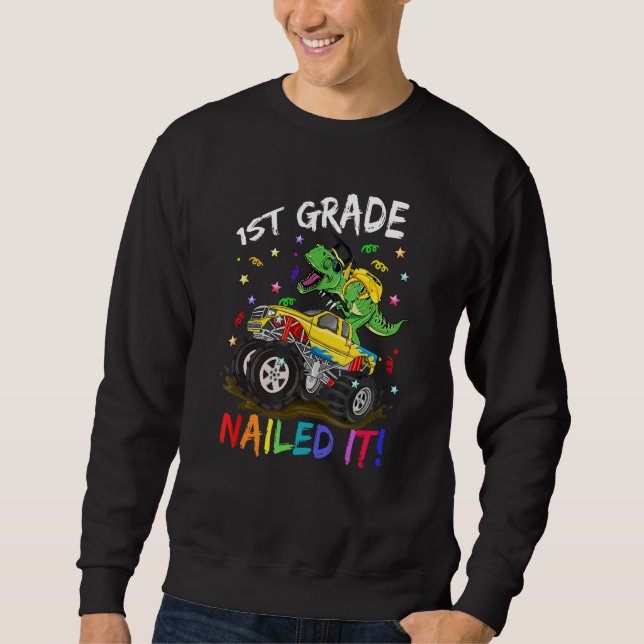 Sudadera 1St Grade Nailed It Dinosaur Truck Last Day Of Sch (Anverso)