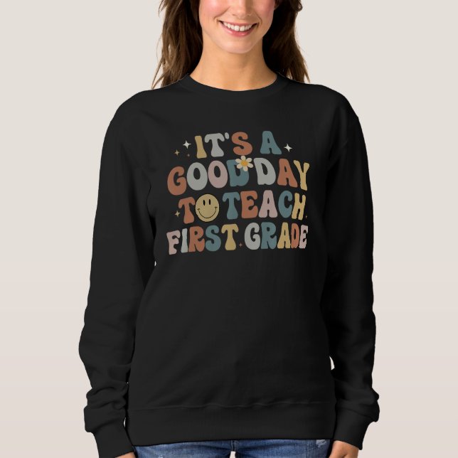 Sudadera 1st Grade Teacher Groovy A Good Day To Teach First (Anverso)