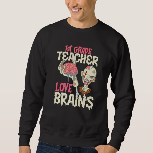 Sudadera 1st Grade Teachers Love Brains Halloween (Anverso)