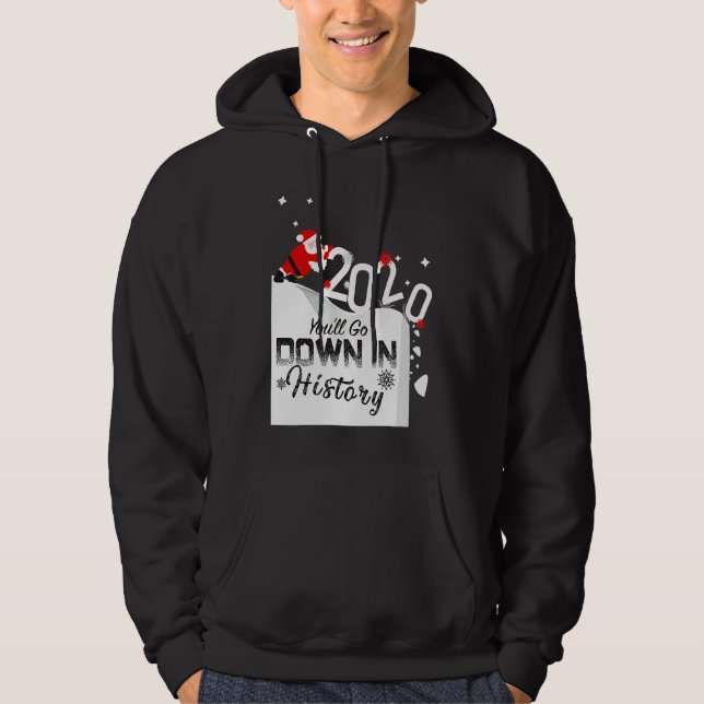 Sudadera 2020 You'll Go Down In History Santa Pushing Off C (Anverso)